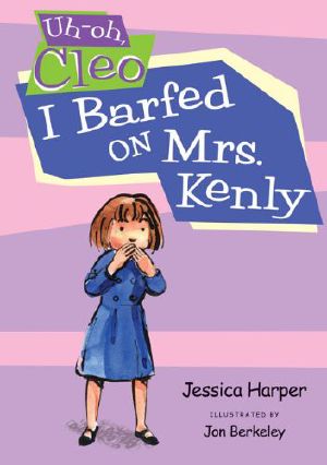 Uh-Oh Cleo 3 · I Barfed on Mrs. Kenly