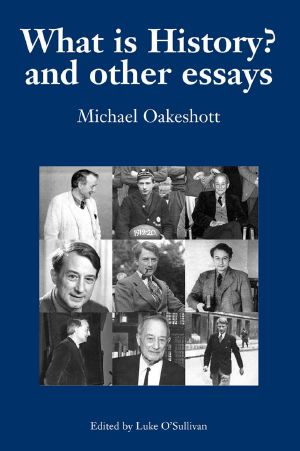 What Is History? · v. 1 (Michael Oakeshott Selected Writings)