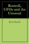 Roswell, UFOs and the Unusual