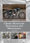 Classic Motorcycle Restoration and Maintenance