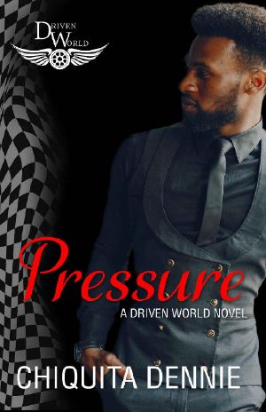 Pressure: A Driven World Novel (The Driven World)