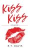 Kiss Kiss: A Collection of Modern Poetry About Intimacy, Love and Pain