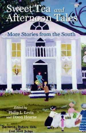 Sweet Tea and Afternoon Tales · More Stories From the South (The Gulf Coast Writers Association Book 2)