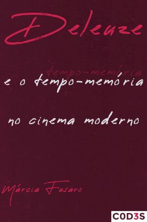 Deleuze E O Tempo-Memória No Cinema Moderno