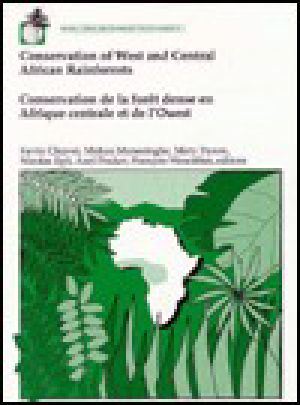 Conservation of West and Central African Rainforests = · Conservation De La Foret Dense en Afrique Centrale Et De L'Ouest