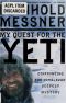 My quest for the yeti · Confronting the Himalayas' deepest mystery