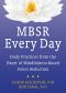 MBSR Every Day · Daily Practices From the Heart of Mindfulness-Based Stress Reduction