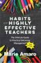 Habits of Highly Effective Teachers · the Ultimate Guide to Practical Behaviour Management That Works!