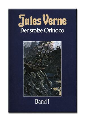 Der Stolze Orinoco Band 1