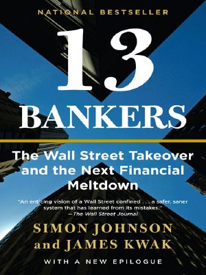 13 Bankers · the Wall Street Takeover and the Next Financial Meltdown (Vintage)