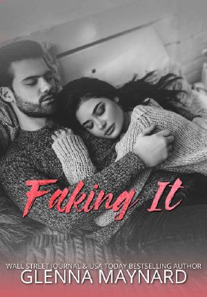 Faking It · A Friends to Lovers Romance