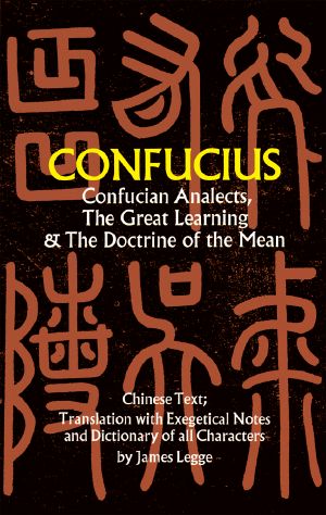 Confucian Analects, the Great Learning and the Doctrine of the Mean