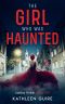 The Girl Who Was Haunted