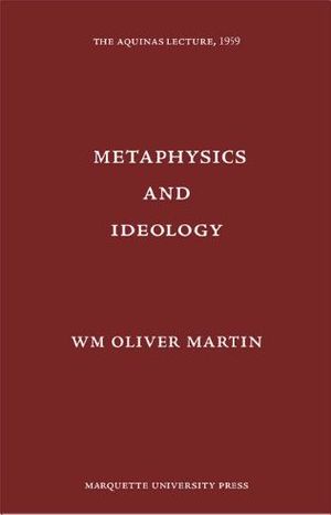 Metaphysics and Ideology (Aquinas Lecture 24)