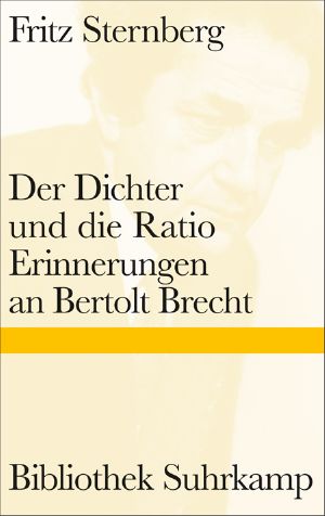 Der Dichter und die Ratio · Erinnerungen an Bertolt Brecht