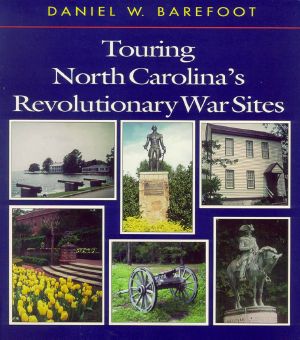 Touring North Carolina's Revolutionary War Sites