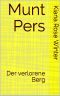 Munt Pers · Der verlorene Berg