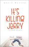 It's Killing Jerry · A Comedy Thriller