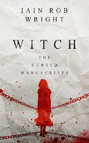 Witch · A Horror Novel (The Cursed Manuscripts)