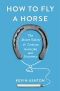 How to Fly a Horse: The Secret History of Creation, Invention, and Discovery