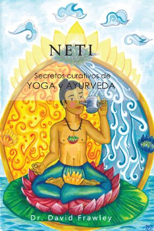 Neti · Secretos Curativos De Yoga Y Ayurveda