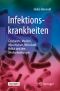 Infektionskrankheiten · Geschichte, Medizin, Wissenschaft, Wirtschaft, Politik und ihre Wechselwirkungen