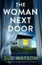 The Woman Next Door · an Unputdownable Psychological Thriller With a Stunning Twist