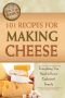 101 Recipes for Making Cheese