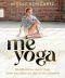 Me Yoga · Manifestation durch Yoga, Ziehe das Leben an, das du dir wünschst