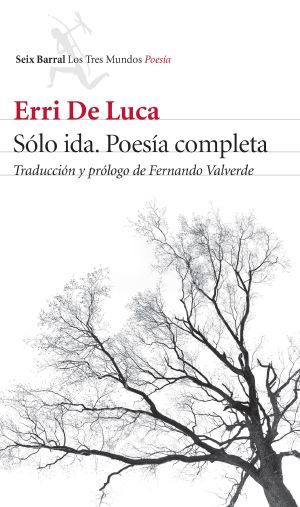 Sólo ida. Poesía completa