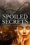 Spoiled Secrets