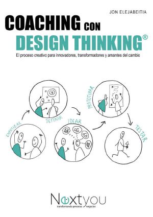 Coaching con Design Thinking · El proceso creativo para innovadores, transformadores y amantes del cambio