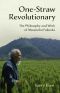 One-Straw Revolutionary · the Philosophy and Work of Masanobu Fukuoka