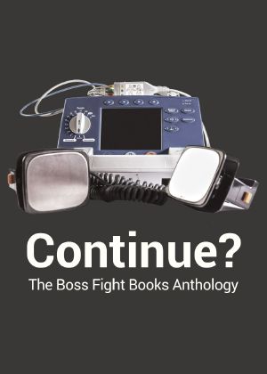 Continue · the Boss Fight Books Anthology