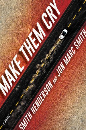 Make Them Cry: a Novel