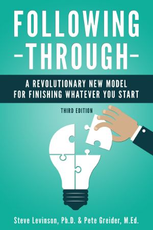 Following Through · A Revolutionary New Model for Finishing Whatever You Start