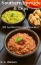 Southern Spreads & Dips · 200 Southern Recipe Favorites! (Southern Cooking Recipes Book 49)