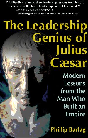 The Leadership Genius of Julius Caesar