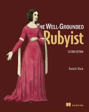 The Well-Grounded Rubyist · 2nd Edition