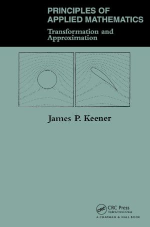 PRINCIPLES OF APPLIED MATHEMATICS · Transformation and Approximation