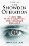 The Snowden Operation · Inside the West's Greatest Intelligence Disaster