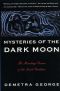 Mysteries of the Dark Moon · the Healing Power of the Dark Goddess