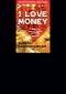 I Love Money (2nd Edition)