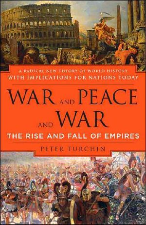 War and Peace and War: The Rise and Fall of Empires