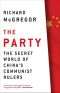 The Party · the Secret World of China's Communist Rulers