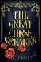 The Great Curse Breaker: A Curse of Blood Serial (Hartford Cove Book 5)