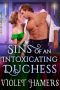 Sins of an Intoxicating Duchess · A Steamy Historical Regency Romance Novel