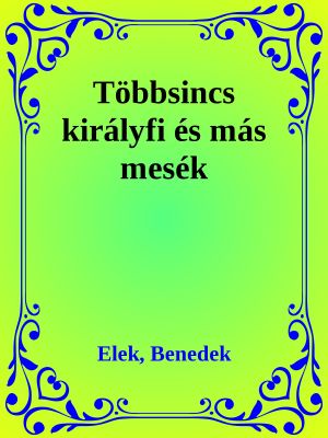 Többsincs királyfi és más mesék