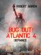 Bug Out! Atlantic Book 4: Defiance