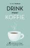 Drink meer koffie